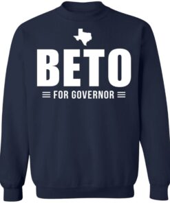 Beto for Texas governor shirt Shirt Sweatshirt Long Sleeve Hoodie Tank Mug 3 Beto for Texas governor shirt Shirt Sweatshirt Long Sleeve Hoodie Tank Mug 4