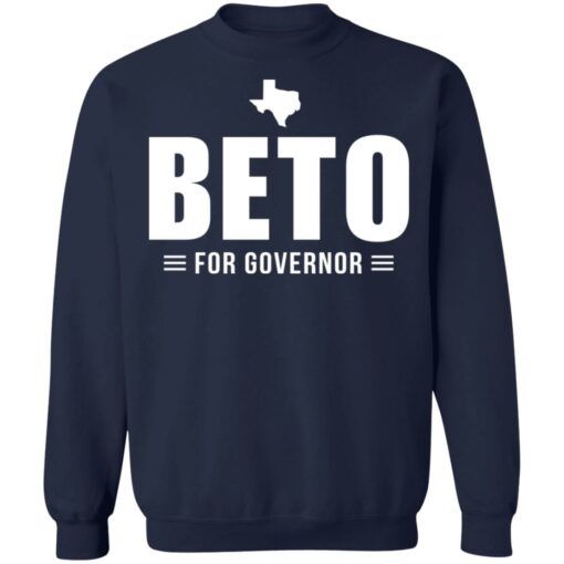 Beto for Texas governor shirt Shirt Sweatshirt Long Sleeve Hoodie Tank Mug