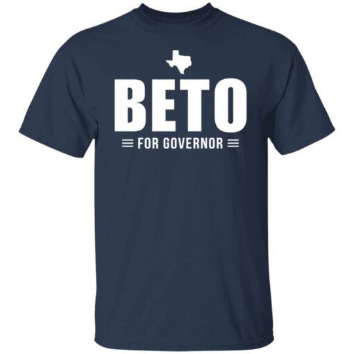 Beto for Texas governor shirt Shirt Sweatshirt Long Sleeve Hoodie Tank Mug