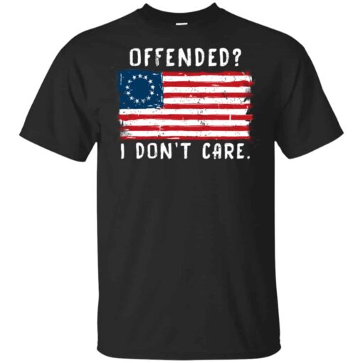 Betsy Ross 1776 Flag Offended I Don’t Care Shirt, Hoodie, Tank Shirt Sweatshirt Long Sleeve Hoodie Tank Mug