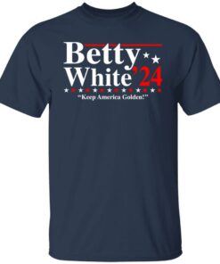 Betty white 2020 keep America golden shirt Shirt Sweatshirt Long Sleeve Hoodie Tank Mug 5 Betty white 2020 keep America golden shirt Shirt Sweatshirt Long Sleeve Hoodie Tank Mug 6