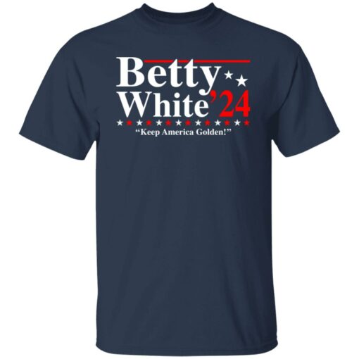 Betty white 2020 keep America golden shirt Shirt Sweatshirt Long Sleeve Hoodie Tank Mug