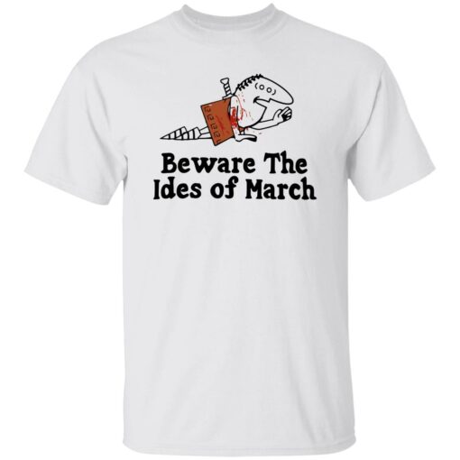 Beware The Ides Of March Shirt Shirt Sweatshirt Long Sleeve Hoodie Tank Mug