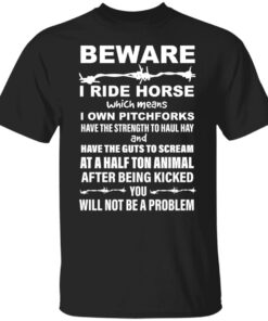 Beware i ride horses which means i own pitchforks shirt Shirt Sweatshirt Long Sleeve Hoodie Tank Mug Beware i ride horses which means i own pitchforks shirt Shirt Sweatshirt Long Sleeve Hoodie Tank Mug