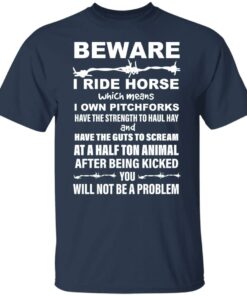 Beware i ride horses which means i own pitchforks shirt Shirt Sweatshirt Long Sleeve Hoodie Tank Mug 4 Beware i ride horses which means i own pitchforks shirt Shirt Sweatshirt Long Sleeve Hoodie Tank Mug 5
