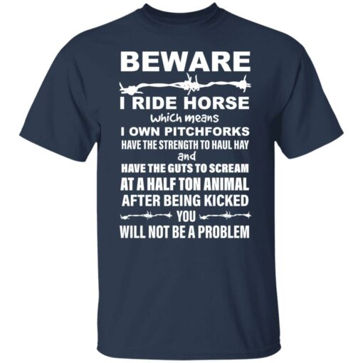 Beware i ride horses which means i own pitchforks shirt Shirt Sweatshirt Long Sleeve Hoodie Tank Mug