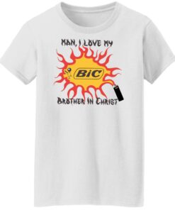 Bic Man I love my brother in christ shirt Shirt Sweatshirt Long Sleeve Hoodie Tank Mug 5 Bic Man I love my brother in christ shirt Shirt Sweatshirt Long Sleeve Hoodie Tank Mug 6
