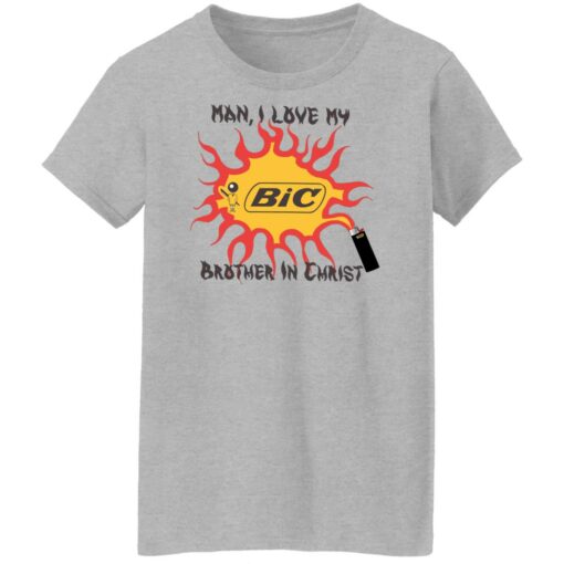 Bic Man I love my brother in christ shirt Shirt Sweatshirt Long Sleeve Hoodie Tank Mug