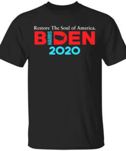 Biden Harris 2020 Restore The Soul Of America T-Shirts