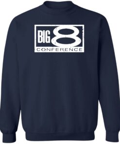 Big 8 conference shirt Shirt Sweatshirt Long Sleeve Hoodie Tank Mug 3 Big 8 conference shirt Shirt Sweatshirt Long Sleeve Hoodie Tank Mug 4