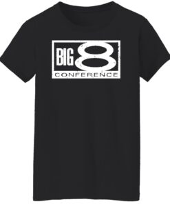 Big 8 conference shirt Shirt Sweatshirt Long Sleeve Hoodie Tank Mug 5 Big 8 conference shirt Shirt Sweatshirt Long Sleeve Hoodie Tank Mug 6