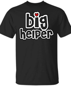 Big Helper Shirt, Hoodie, Tank Shirt Sweatshirt Long Sleeve Hoodie Tank Mug