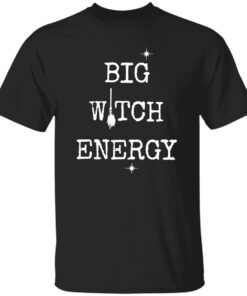 Big Witch Energy Shirt Shirt Sweatshirt Long Sleeve Hoodie Tank Mug