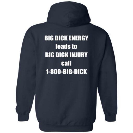 Big dck energy leads to big dck injury call 1800 big dck shirt Shirt Sweatshirt Long Sleeve Hoodie Tank Mug