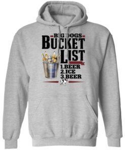 Big dogs bucket list beer ice beer shirt Shirt Sweatshirt Long Sleeve Hoodie Tank Mug Big dogs bucket list beer ice beer shirt Shirt Sweatshirt Long Sleeve Hoodie Tank Mug