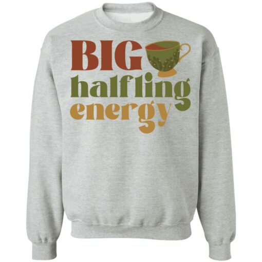 Big halfling energy shirt Shirt Sweatshirt Long Sleeve Hoodie Tank Mug