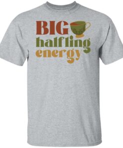 Big halfling energy shirt Shirt Sweatshirt Long Sleeve Hoodie Tank Mug 4 Big halfling energy shirt Shirt Sweatshirt Long Sleeve Hoodie Tank Mug 5