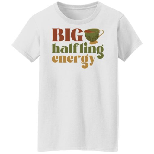 Big halfling energy shirt Shirt Sweatshirt Long Sleeve Hoodie Tank Mug