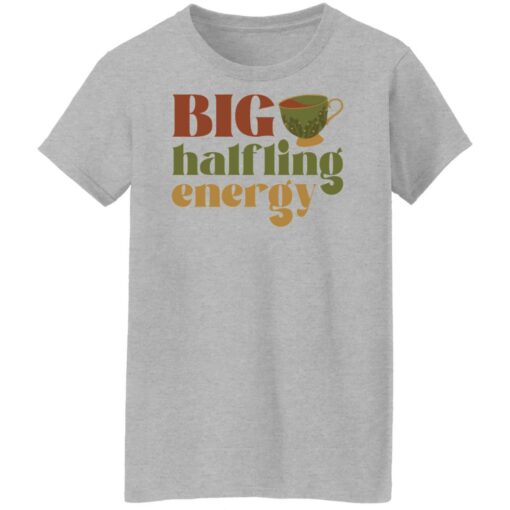 Big halfling energy shirt Shirt Sweatshirt Long Sleeve Hoodie Tank Mug