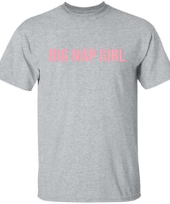 Big nap girl sweatshirt Shirt Sweatshirt Long Sleeve Hoodie Tank Mug