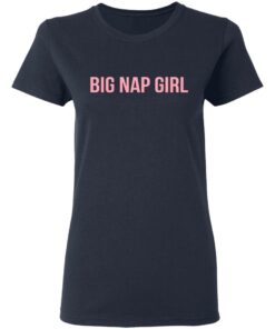 Big nap girl sweatshirt Shirt Sweatshirt Long Sleeve Hoodie Tank Mug 12