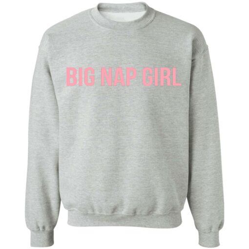 Big nap girl sweatshirt Shirt Sweatshirt Long Sleeve Hoodie Tank Mug