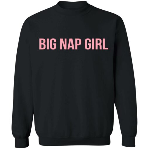 Big nap girl sweatshirt Shirt Sweatshirt Long Sleeve Hoodie Tank Mug