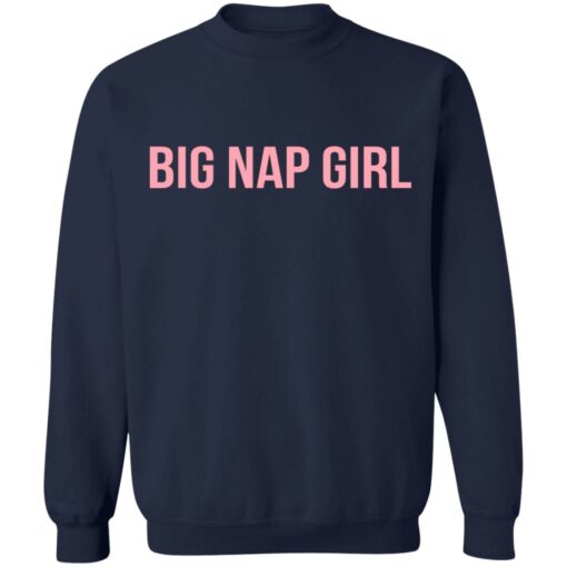 Big nap girl sweatshirt Shirt Sweatshirt Long Sleeve Hoodie Tank Mug