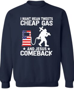 Bigfoot I want mean tweets cheap gas and Jesus comeback shirt Shirt Sweatshirt Long Sleeve Hoodie Tank Mug 4