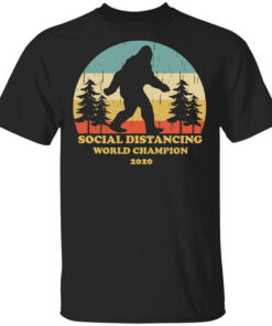 Bigfoot Social Distancing World Champion 2020 Shirt Shirt Sweatshirt Long Sleeve Hoodie Tank Mug