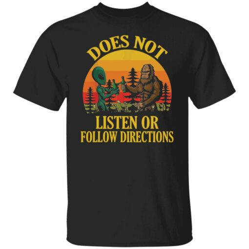 Bigfoot and Alien does not listen or follow directions shirt Shirt Sweatshirt Long Sleeve Hoodie Tank Mug