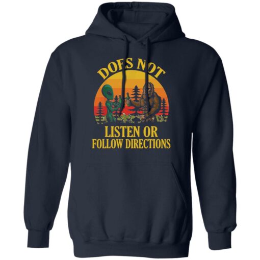 Bigfoot and Alien does not listen or follow directions shirt Shirt Sweatshirt Long Sleeve Hoodie Tank Mug