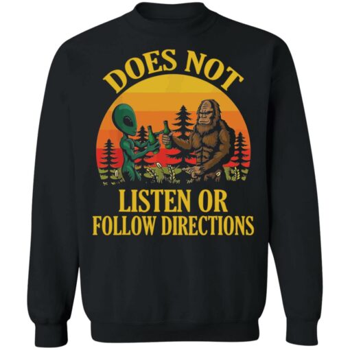 Bigfoot and Alien does not listen or follow directions shirt Shirt Sweatshirt Long Sleeve Hoodie Tank Mug