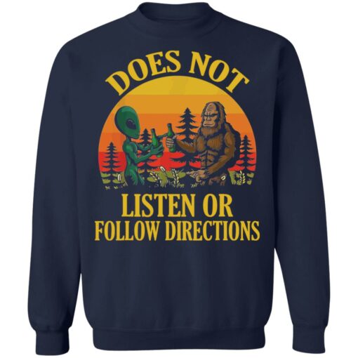 Bigfoot and Alien does not listen or follow directions shirt Shirt Sweatshirt Long Sleeve Hoodie Tank Mug