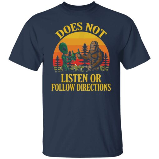 Bigfoot and Alien does not listen or follow directions shirt Shirt Sweatshirt Long Sleeve Hoodie Tank Mug