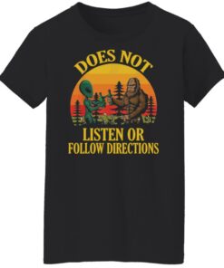 Bigfoot and Alien does not listen or follow directions shirt Shirt Sweatshirt Long Sleeve Hoodie Tank Mug 5 Bigfoot and Alien does not listen or follow directions shirt Shirt Sweatshirt Long Sleeve Hoodie Tank Mug 6