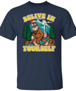 Bigfoot believe in yourself shirt Shirt Sweatshirt Long Sleeve Hoodie Tank Mug 4 Bigfoot believe in yourself shirt Shirt Sweatshirt Long Sleeve Hoodie Tank Mug 5