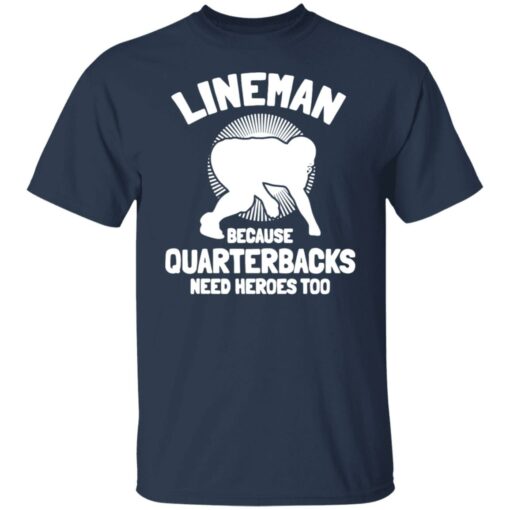 Bigfoot lineman because quarterbacks need heroes too shirt Shirt Sweatshirt Long Sleeve Hoodie Tank Mug