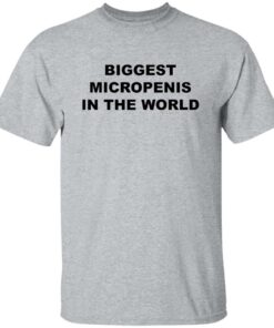 Biggest micropenis in the world shirt Shirt Sweatshirt Long Sleeve Hoodie Tank Mug 5