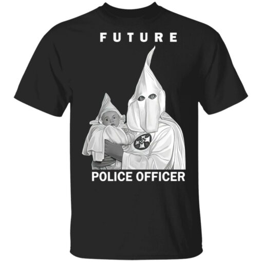 Biggie future police officer shirt Shirt Sweatshirt Long Sleeve Hoodie Tank Mug