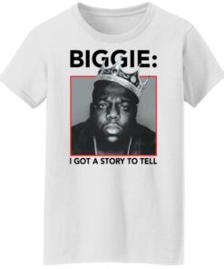 Biggie i got a story to tell shirt Shirt Sweatshirt Long Sleeve Hoodie Tank Mug 6