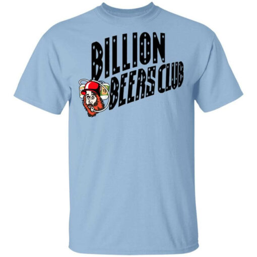 Billion Beers Club Shirt Shirt Sweatshirt Long Sleeve Hoodie Tank Mug