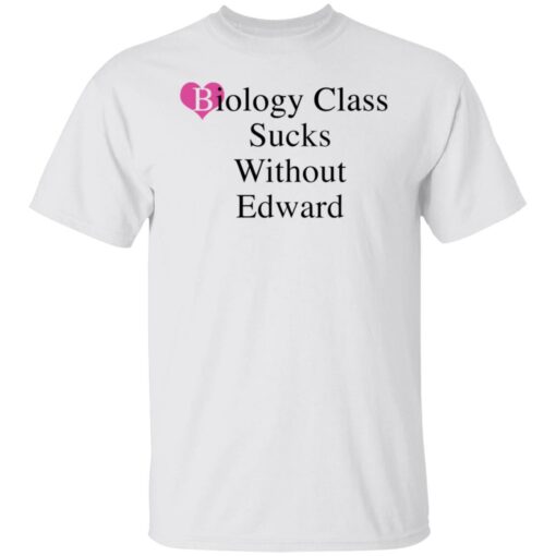 Biology class sucks without edward shirt Shirt Sweatshirt Long Sleeve Hoodie Tank Mug