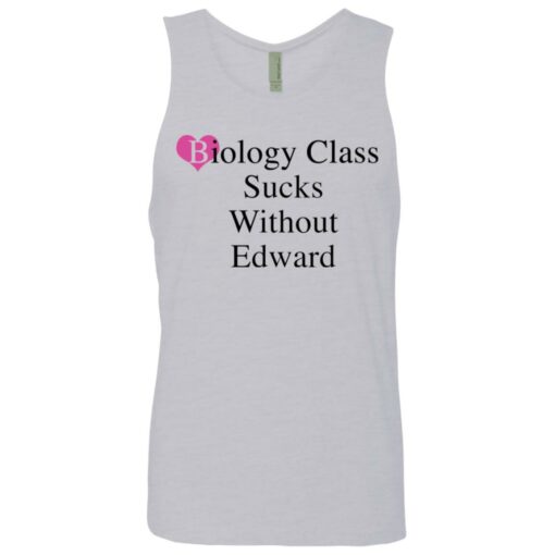 Biology class sucks without edward shirt Shirt Sweatshirt Long Sleeve Hoodie Tank Mug