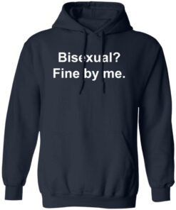 Bisexual fine by me shirt Shirt Sweatshirt Long Sleeve Hoodie Tank Mug