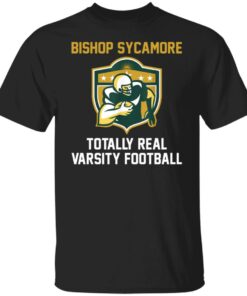 Bishop Sycamore totally real varsity football shirt Shirt Sweatshirt Long Sleeve Hoodie Tank Mug 5