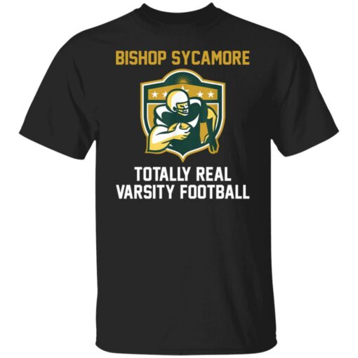 Bishop Sycamore totally real varsity football shirt Shirt Sweatshirt Long Sleeve Hoodie Tank Mug