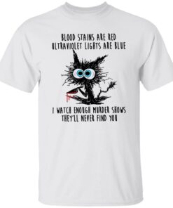 Black Cat Blood Stains Are Red Ultraviolet Lights Are Blue Shirt Sweatshirt Long Sleeve Hoodie Tank Mug 4 Black Cat Blood Stains Are Red Ultraviolet Lights Are Blue Shirt Sweatshirt Long Sleeve Hoodie Tank Mug 5