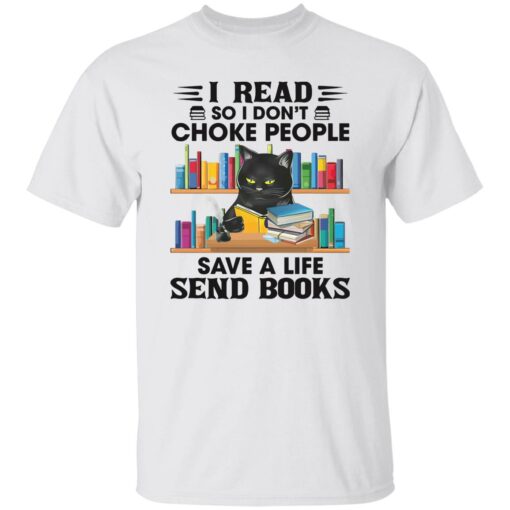 Black Cat I Read So I Don’t Choke People Save A Life Send Books Shirt Shirt Sweatshirt Long Sleeve Hoodie Tank Mug