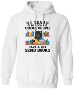 Black Cat I Read So I Don’t Choke People Save A Life Send Books Shirt Shirt Sweatshirt Long Sleeve Hoodie Tank Mug